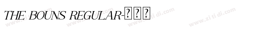 The Bouns Regular字体转换 The Bouns Regular字体转换